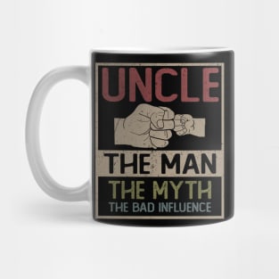 UNCLE THE MAN THE MYTH THE BAD INFLUENCE Mug